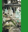 Prohibido Entrar / Forbidden Entry -  - 9786070783005