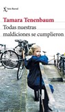 Todas Nuestras Maldiciones Se Cumplieron (Novela) / All Our Curses Came True (a Novel) - Tamara Tenenbaum - 9786070788994