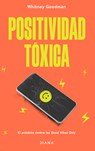 Positividad Tóxica - Whitney Goodman - 9786070790324