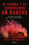 Mi Esposa Y Yo Compramos Un Rancho - Matt Query - 9786070791994