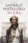 Posteguillo, S: Yo, Julia (Premio Planeta 2018) - Santiago Posteguillo - 9786070793790