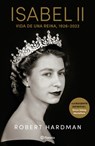 Isabel II. Vida de Una Reina, 1926-2022 / Elizabeth II. Queen of Our Times, 1926-2022 (Spanish Edition) - Robert Hardman - 9786070795398