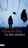 La Hija Ejemplar - Federico Axat - 9786070796944
