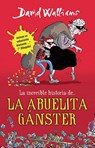 Walliams, D: Increíble Historia De...La Abuela Gánster / Gan - David Walliams - 9786073118569