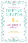 Un comienzo mágico / Magical Beginnings, Enchanted Lives - CHOPRA,  Deepak ; Simon, David, M.D. ; Abrams, Vicky - 9786073146258