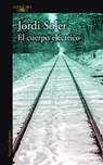El cuerpo eléctrico / The Magical Being - SOLER,  Jordi - 9786073149884