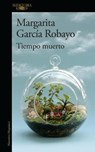 Tiempo muerto/ Dead Time - ROBAYO,  Margarita García - 9786073159555