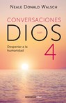 Conversaciones con Dios: Despertar a la humanidad - Neale Donald Walsch - 9786073189484