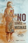 YA No Somos Las Mismas: Y Aquí Sigue La Guerra / We Are No Longer the Same: And Here the War Continues - Daniela Rea - 9786073195126