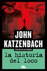 SPA-HISTORIA DEL LOCO / MADMAN - John Katzenbach - 9786073803038