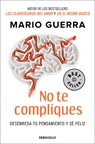 No Te Compliques / Don't Make Things Harder on Yourself - Mario Guerra - 9786073817394