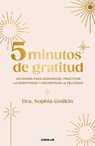 Diario 5 Minutos de Gratitud / The 5-Minute Gratitude Journal - Sophia Godkin - 9786073836104
