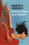 Nuestra Señora de la Soledad / Our Lady of Solitude - Marcela Serrano - 9786073842631