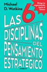 Las 6 Disciplinas del Pensamiento Estratégico / The Six Disciplines of Strategic Thinking - Michael Watkins - 9786073842907