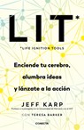 Lit (Life Ignition Tools): Enciende Tu Cerebro, Alumbra Ideas Y Lánzate a la Acción / Life Ignition Tools - Jeff Karp - 9786073845991