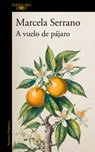 A Vuelo de Pájaro. Cuadernos / A Birds-Eye View - Marcela Serrano - 9786073846134