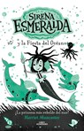 Sirena Esmeralda Y La Fiesta del Océano / Emerald and the Ocean Parade - Harriet Muncaster - 9786073846783