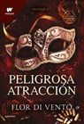 Peligrosa Atracción 1 / Dangerous Attraction 1 - Flor Di Vento - 9786073851138