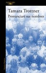 Trottner, T: Pronunciaré Sus Nombres / I Will Say Their Name - Tamara Trottner - 9786073852128