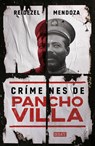 Crímenes de Pancho Villa / Crimes by Pancho Villa - Reidezel Mendoza - 9786073852821