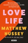 Love Life: Eleva Tus Estándares, Encuentra a ESA Persona Y Vive Feliz (Sin Importar Qué) / Love Life - Matthew Hussey - 9786073853170
