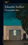 Demasiado Lejos / Too Far Away - Eduardo Sacheri - 9786073859431