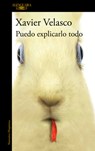 Puedo Explicarlo Todo / I Can Explain Everything - Xavier Velasco - 9786073860796