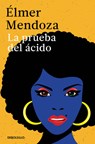 La Prueba del Ácido / The Acid Test - Élmer Mendoza - 9786073861663