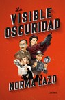 La Visible Oscuridad / Visible Darkness - Norma Lazo - 9786073862295