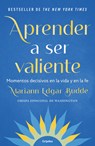 Aprender a Ser Valiente / How We Learn to Be Brave - Mariann Edgar Budde - 9786073865227