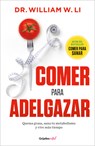 Comer Para Adelgazar / Eat to Beat Your Diet: Burn Fat, Heal Your Metabolism, and Live Longer - William W. Li - 9786073869416