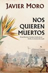Moro, J: Nos Quieren Muertos / They Want Us Dead - Javier Moro - 9786073905176