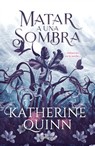 Sombra 1. Matar a Una Sombra / To Kill a Shadow - Katherine Quinn - 9786073919296