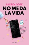 No Me Da La Vida: Una Guía Para Manejar La Ansiedad Para Milenials, Centenials Y Más Allá / Generation Anxiety - Lauren Cook - 9786073920544