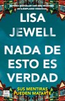 Jewell, L: NADA de Esto Es Verdad (Novela) / None of This Is - Lisa Jewell - 9786073920551