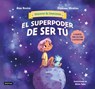 Rovira, Á: Superpoder de Ser Tú 6 Cuentos Para Cultivar La A - Álex Rovira ; Francesc Miralles - 9786073921602