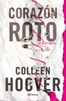 Hoover, C: Corazón Roto (Novela) / Without Merit (a Novel) - Colleen Hoover - 9786073922807