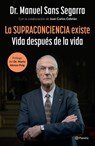 La Supraconciencia Existe: Vida Después de la Vida / The Supraconsciousness Is Real! - Manuel Sans Segarra - 9786073923156