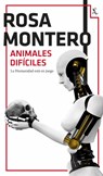 Animales Difíciles (Novela de Ciencia Ficción) / Difficult Animals (a Sci-Fi Novel) - Rosa Montero - 9786073924825