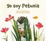 López Casenave, D: Yo Soy Petunia / I Am Petunia - Daniela López Casenave - 9786073925372