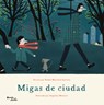 Migas de Ciudad / City Crumbs - Rubén Martínez Santana - 9786073925389