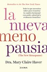 La Nueva Menopausia: Todo Lo Que Necesitas Saber Para Transitar (Y Disfrutar) Tu Cambio Hormonal ... / The New Menopause - Mary Claire Haver - 9786073926935