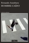 Hombre Caído (Relatos Cortos) / Fallen Man (Short Stories) - Fernando Aramburu - 9786073928403