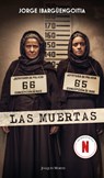 Las Muertas (Edición de la Serie de Tv) / The Dead Girls (TV Tie-In) - Jorge Ibargüengoitia - 9786073931861