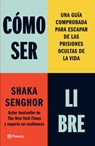 Senghor, S: Cómo Ser Libre: Una Guía Comprobada Para Escapar - Shaka Senghor - 9786073935012