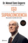 Ego Y Supraconciencia: Buscando El Sentido de la Vida / Ego and Supraconsciousness: Searching for the Meaning of Life - Manuel Sans Segarra - 9786073935944