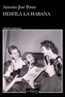 Desfila La Habana (Novela) / Havana on Parade (a Novel) - Antonio José José Ponte - 9786073938860
