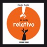 Todo Es Relativo - Claudia Rueda - 9786074005196