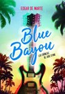 Blue Bayou - Genoveva Saavedra - 9786074535600