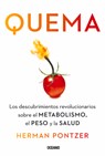 Quema: Los Descubrimientos Revolucionarios Sobre El Metabolismo, El Peso Y La Salud - Herman Pontzer - 9786075573588